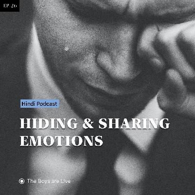 Should you hide your emotions or share it
