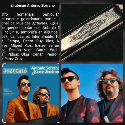 Como lo oyes - El ubicuo Antonio Serrano - 22/11/25