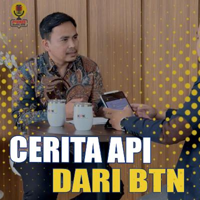 #232 - Cerita API Dari BTN