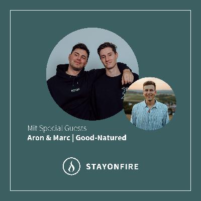 Ausgesprochen Brennbar #7 mit den Gründern von Good-Natured Aron und Marc