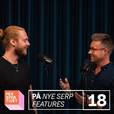 Search Intent, AI og Googles nye SERP features