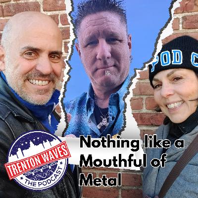 Nothing Like a Mouthful of Metal