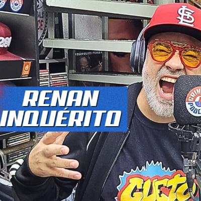 RENAN INQUÉRITO - Gringos Podcast #380
