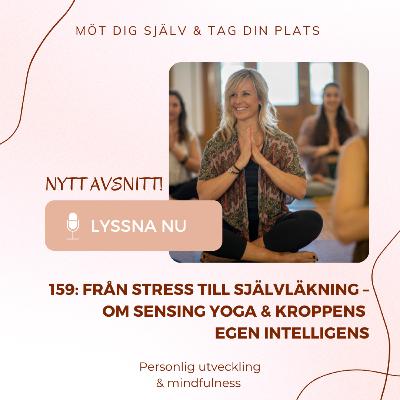 159: Från stress till självläkning – om sensing yoga & kroppens egen intelligens