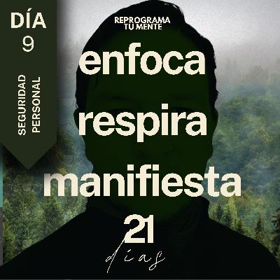 🌻👁️130 - Día 9 "Seguridad personal" - (21 días de meditación)