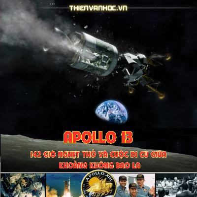 Apollo 13: 142 giờ nghẹt thở và cuộc di cư giữa khoảng không bao la Apollo 13: 142 giờ nghẹt thở và cuộc di cư giữa khoảng không bao la