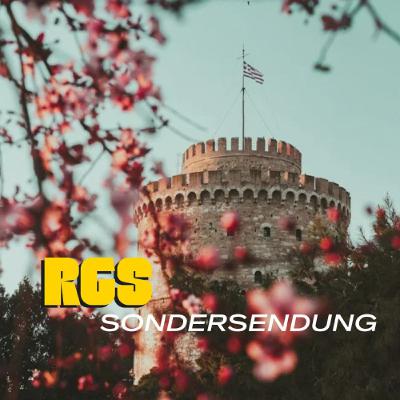 RGS-Sondersendung aus Thessaloniki 🇬🇷 RGS-Sondersendung aus Thessaloniki 🇬🇷