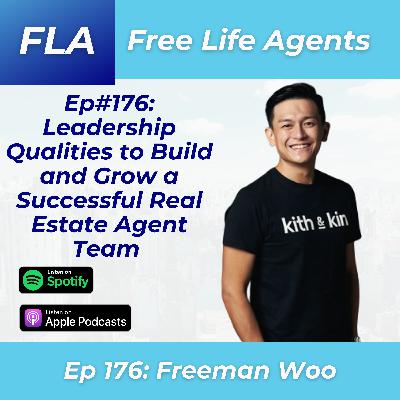 FLA #176 - Freeman Woo - Setting Expectations as a Real Estate Team Leader of 300+ Agents