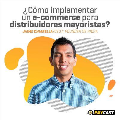 Episodio 6: ¿Cómo implementar un e-commerce para distribuidores mayoristas?