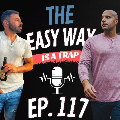 Episode #117: The easy way is a TRAP Episode #117: The easy way is a TRAP