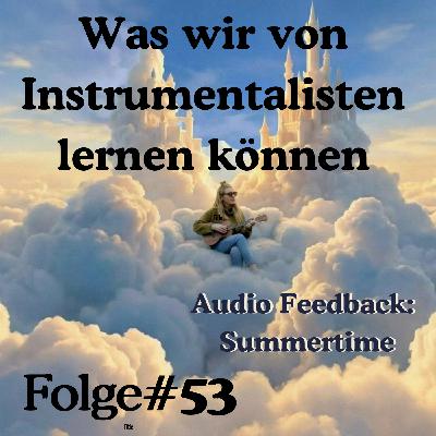 Was können Vokalisten von Instrumentalisten lernen? Episode 53