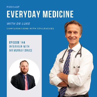 Episode 145. Medical Workforce - The Future with Mr Murray Bruce