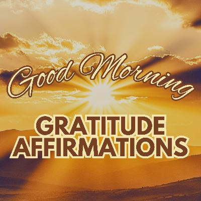 Positive MORNING GRATITUDE affirmations✨ Good Morning! Start Your Day with Gratitude