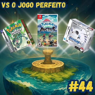 #44 - Vs O jogo perfeito