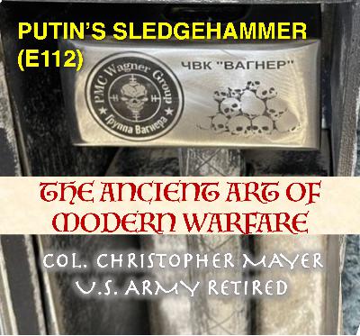 Putin's Sledgehammer (E112)