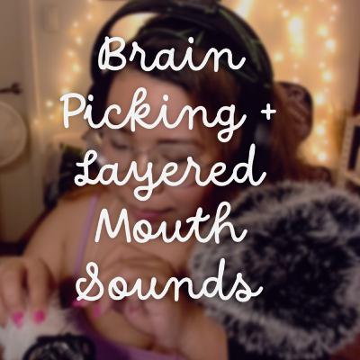 4-HR ASMR BINAURAL BRAIN PICKING + LAYERED MOUTH ECHO SOUNDS