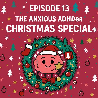 The Anxious ADHDer Christmas Special
