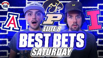 BEST BETS ELITE 8 SATURDAY - Illinois-Iowa & Arizona-Purdue