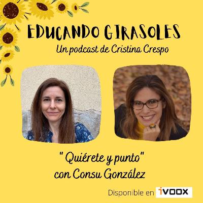 "Quiérete y punto" con Consu González