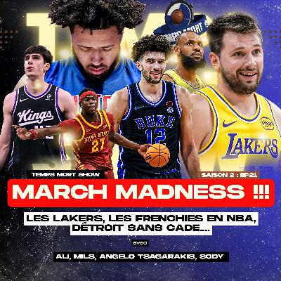 La March Madness ! s2 - EP21 | Temps Mort Show