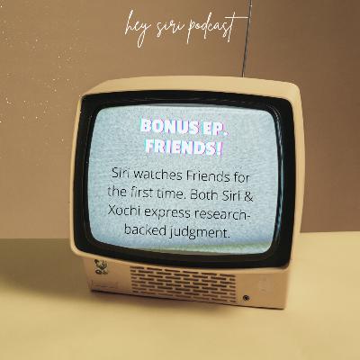 Bonus Episode: Friends!