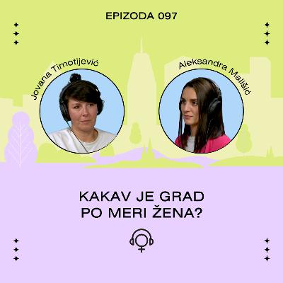 Kakav je grad po meri žena: Bezbednost, javni prevoz, česme i toaleti l Tampon zona 97