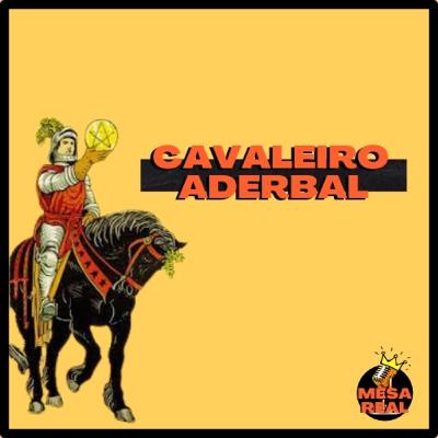 #10 - Cavaleiro de Ouros e o conto de Aderbal.