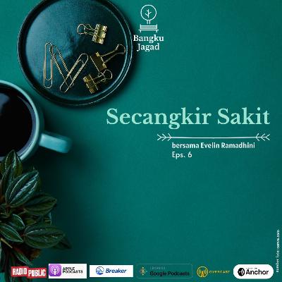 Secangkir Sakit (Eps. 6) bersama Evelin Ramadhini