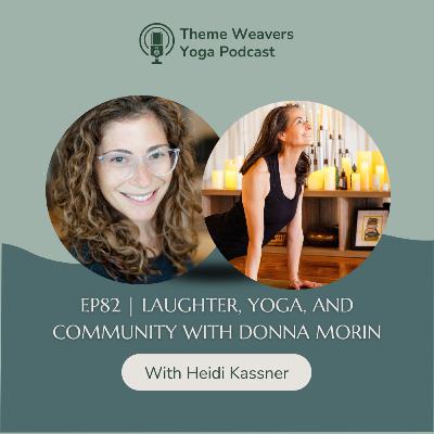 Ep82 | Laughter, Yoga, and Community With Donna Morin