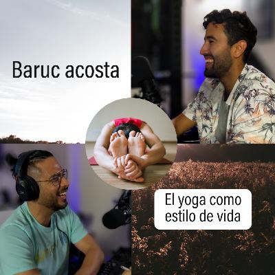 23 Humanízate. Yoga con Baruc | El yoga como estilo de vida