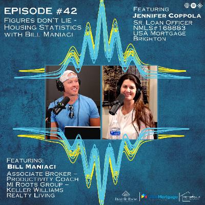 42: Figures Don't Lie - Housing Statistics with Bill Maniaci 42: Figures Don't Lie - Housing Statistics with Bill Maniaci