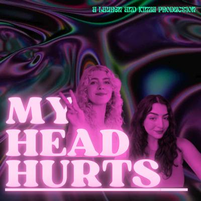 Welcome to My Head Hurts