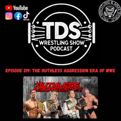 Episode 219: The Ruthless Aggression Era of WWE
