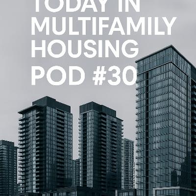 Today in Multifamily Housing - Pod #30