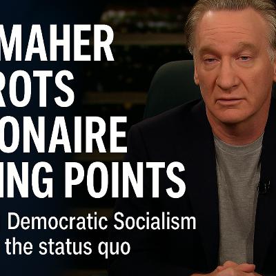 A lazy Bill Maher using capitalist talking points slamming Democratic Socialism was embarrassing. A lazy Bill Maher using capitalist talking points slamming Democratic Socialism was embarrassing.