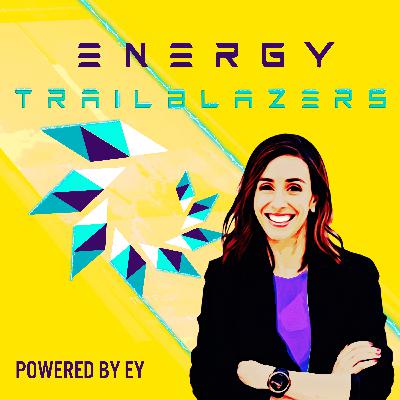 Trailer: Energy Trailblazers | hosted by Holly Ransom | powered by EY Trailer: Energy Trailblazers | hosted by Holly Ransom | powered by EY