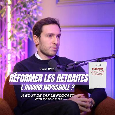 Réformer les retraites : L'accord impossible avec Eric Weil