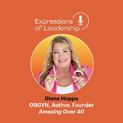 Dr. Diana Hoppe on Leadership and Women’s Health After 40 Dr. Diana Hoppe on Leadership and Women’s Health After 40