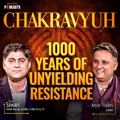 India's Thousand Years of Resistance and Cultural Unity |Chakravyuh | EP 17
