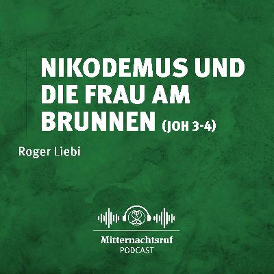 Nikodemus und die Frau am Brunnen (Johannes 3-4) | Roger Liebi Nikodemus und die Frau am Brunnen (Johannes 3-4) | Roger Liebi