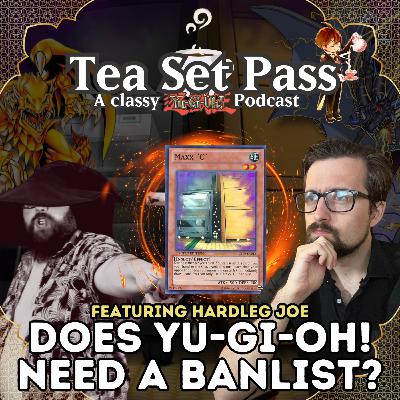 Tea Set Pass Episode 19: Does Yu-Gi-Oh! need a banlist?