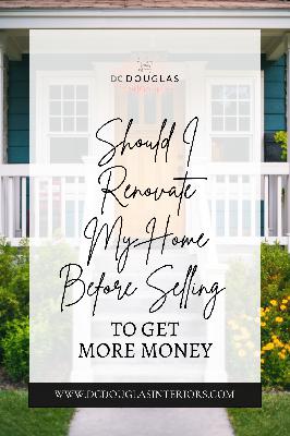 Should I Renovate My Home Before Selling To Get More Money