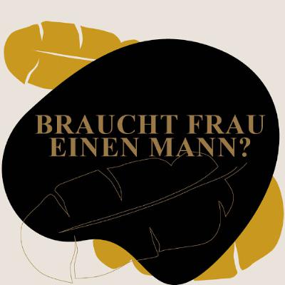 2: SINGLE SEIN + DATING - Braucht Frau einen Mann? 2: SINGLE SEIN + DATING - Braucht Frau einen Mann?