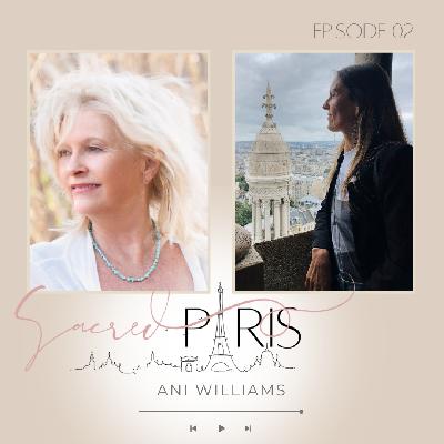 Being the Song: Sacred Sound, The Dragon Path and The Paris Meridian with Ani Williams Being the Song: Sacred Sound, The Dragon Path and The Paris Meridian with Ani Williams