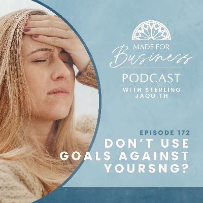 Don't Use Your Goals Against Yourself