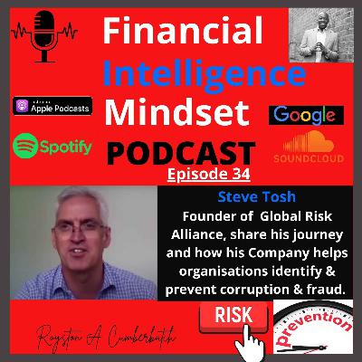 Steve Tosh, Founder of Global Risk Alliance, Share His Journey & How His Company Helps Organizations Identify & Prevent Corruption & Fraud