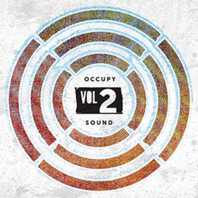 OCCUPY SOUND! VOL 2 More Music for the Movement.