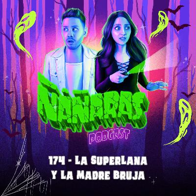 174 - La Superlana y la Bruja Madre