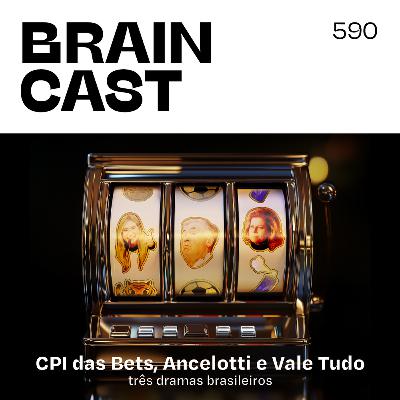 CPI das Bets, Ancelotti e Vale Tudo: três dramas brasileiros