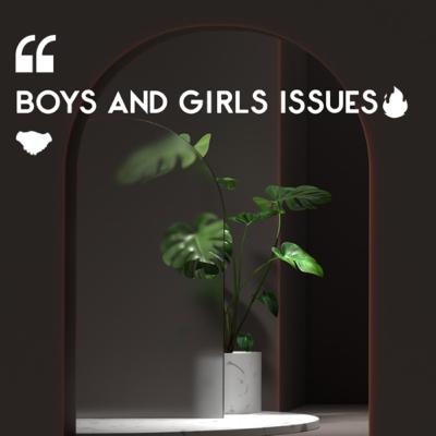 BOYS AND GIRLS ISSUES